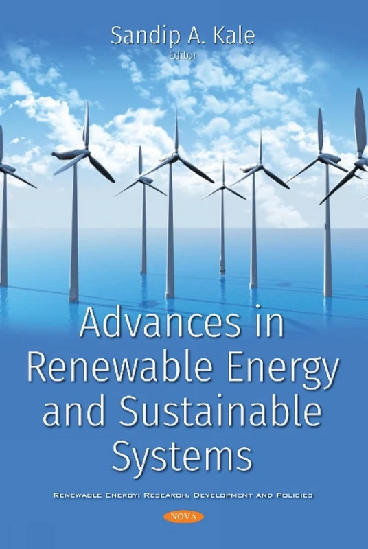 Advances in Renewable Energy and Sustainable Systems (Renewable Energy: Research, Development and Policies)