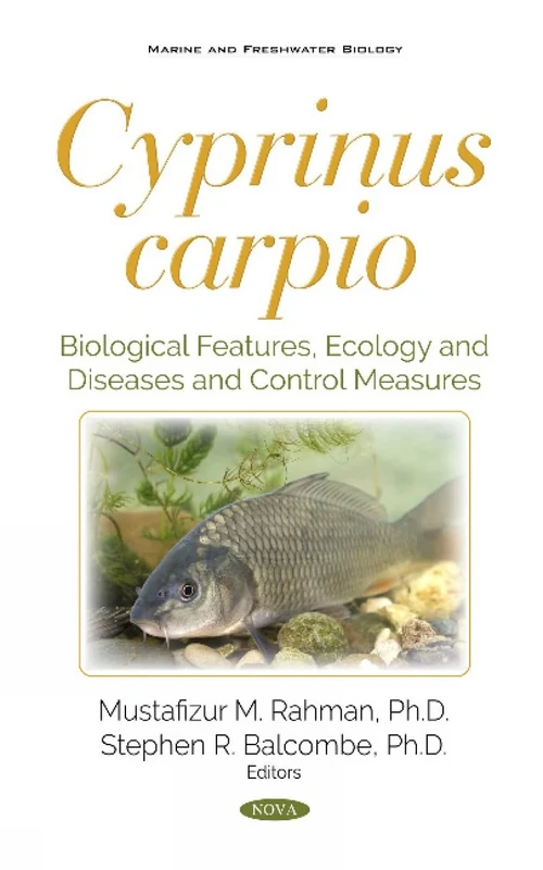 Cyprinus carpio: Biological Features, Ecology and Diseases and Control Measures (Marine Biology) (Marine and Freshwater Biology)