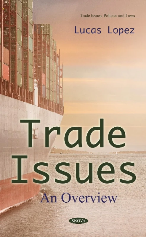 Trade Issues: An Overview (Trade Issues, Policies, and Laws) - Image 1