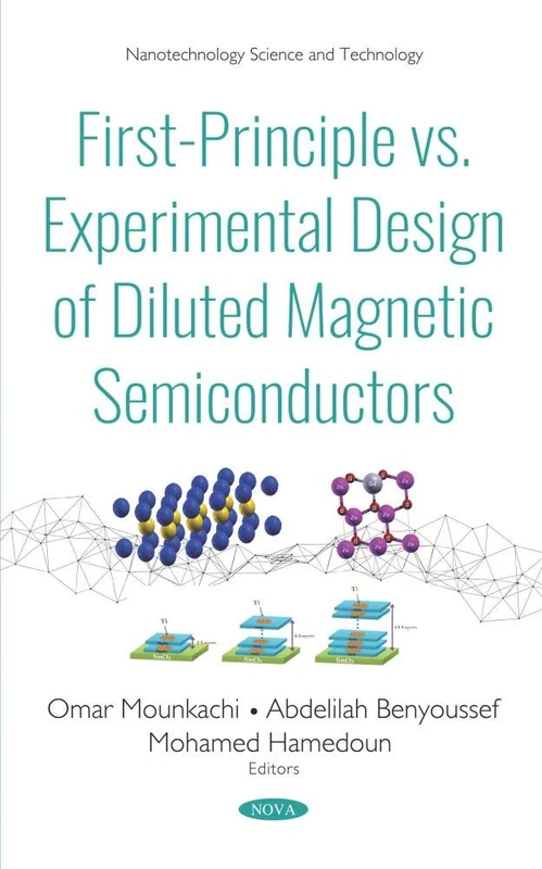 First-Principle vs Experimental Design of Diluted Magnetic Semiconductors (Nanotechnology Science and Technology)