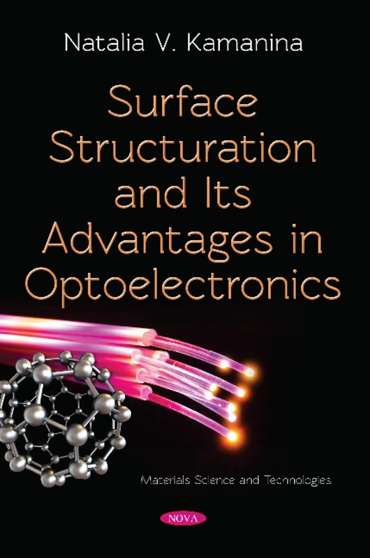 Surface Structuration and Its Advantages in Optoelectronics (Materials Science and Technologies)
