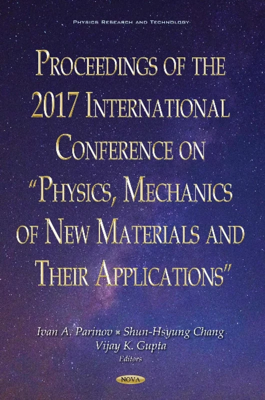 Proceedings of the 2017 International Conference on ""Physics, Mechanics of New Materials and Their Applications