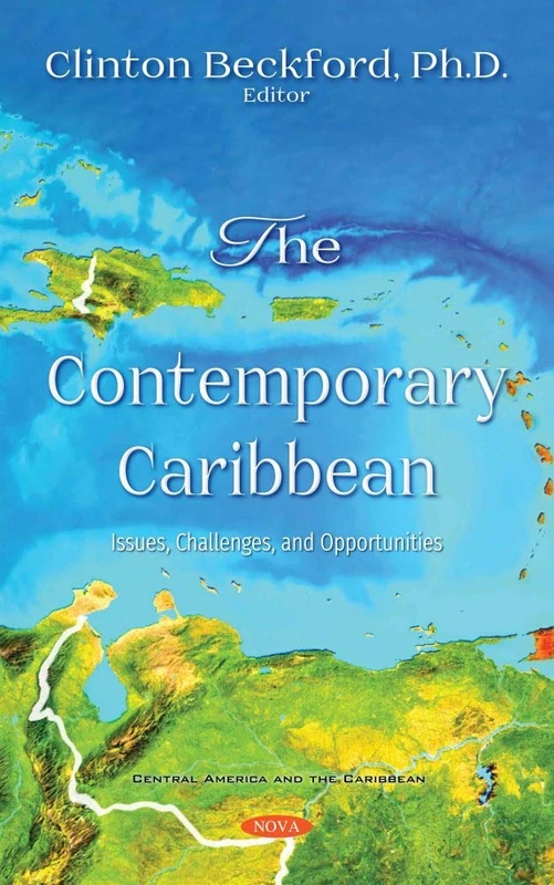 The Contemporary Caribbean: Issues, Challenges, and Opportunities (Central America and the Caribbean)