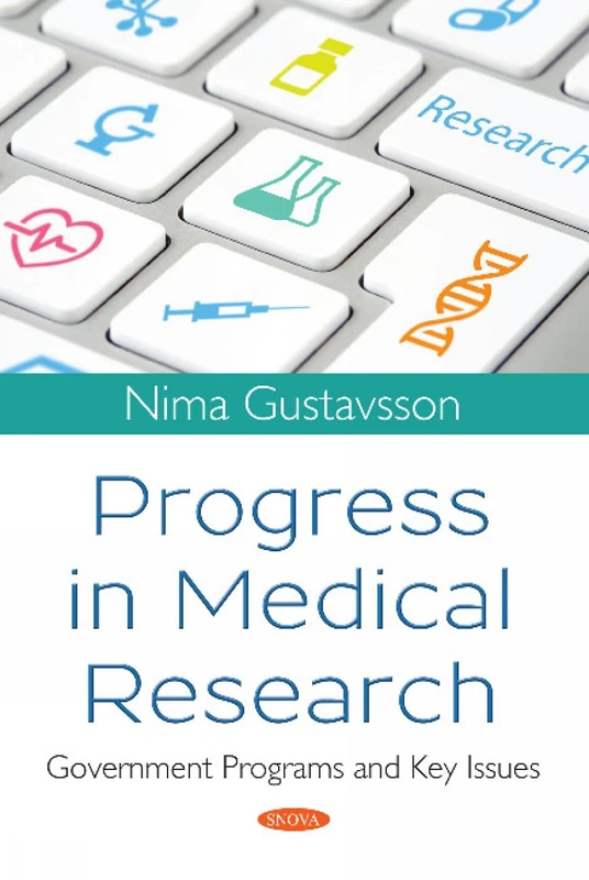 Progress in Medical Research: Government Programs and Key Issues (Medical Procedures, Testing and Technology)