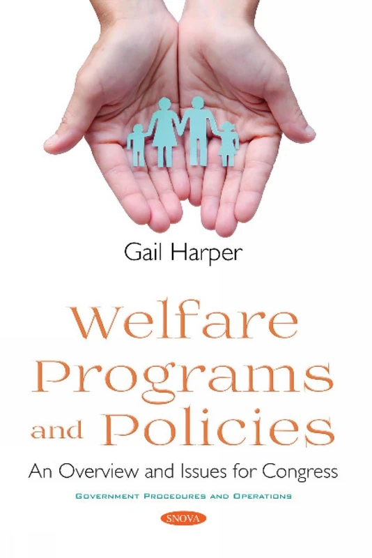 Welfare Programs and Policies: An Overview and Issues for Congress (Government Procedures and Operations)