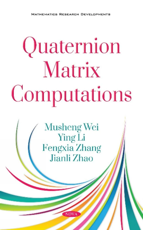 Quaternion Matrix Computations (Mathematics Research Developments)