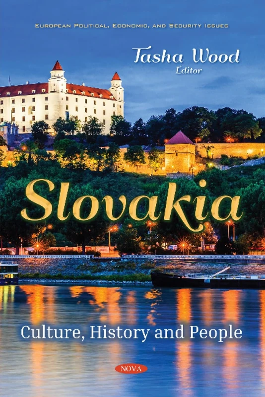 Slovakia: Culture, History and People (European Political, Economic, and Security Issues)
