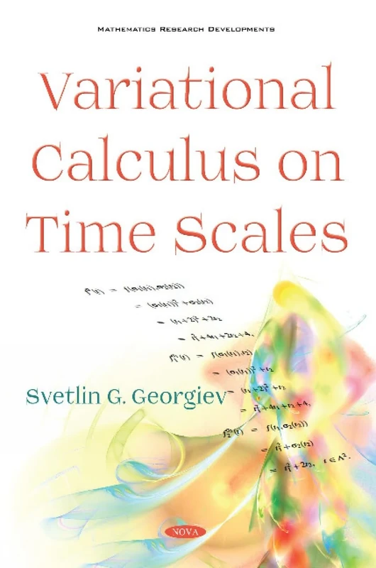 Variational Calculus on Time Scales (Mathematics Research Developments)