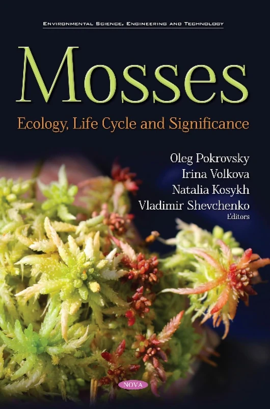 Mosses: Ecology, Life Cycle and Significance (Environmental Science, Engineering and Technology)