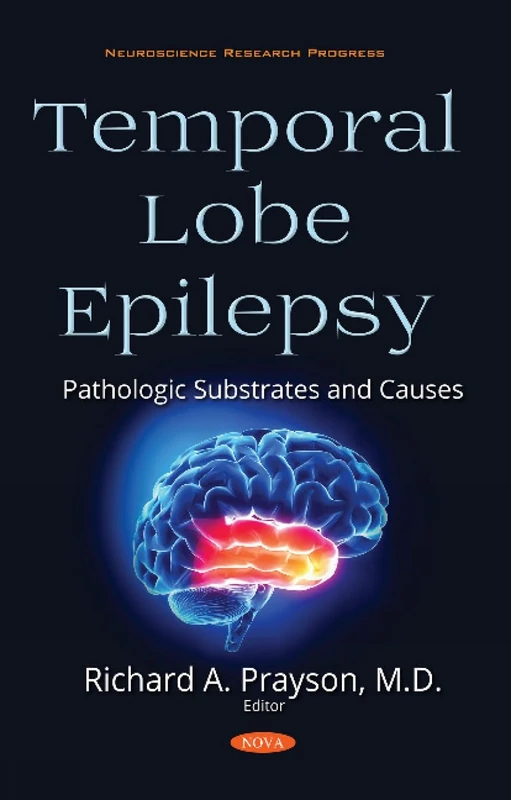 Temporal Lobe Epilepsy: Pathologic Substrates and Causes (Neuroscience Research Progress)