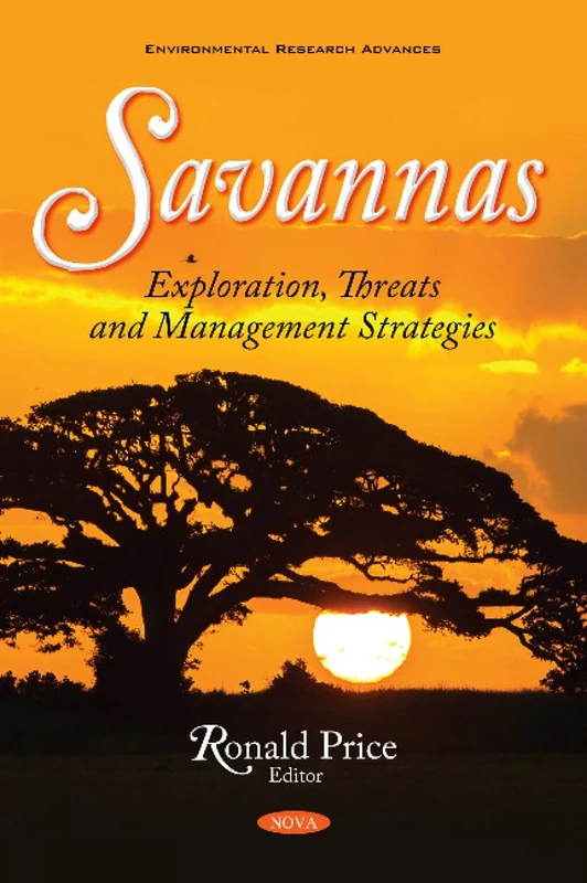 Savannas: Exploration, Threats and Management Strategies (Environmental Research Advances)