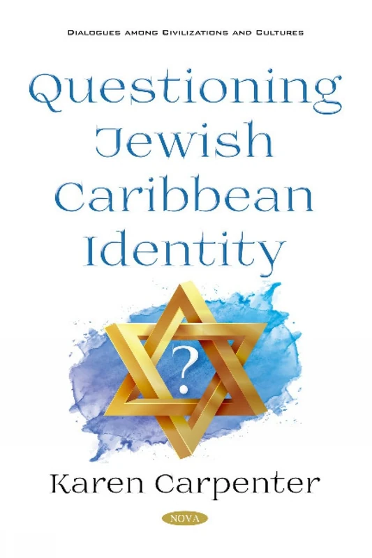 Questioning Jewish Caribbean Identity (Dialogues Among Civilizations and Cultures)