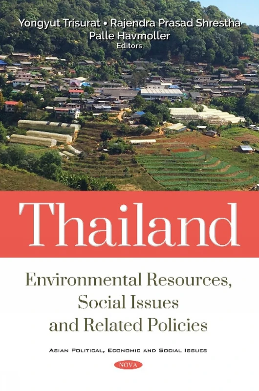 Thailand: Environmental Resources and Related Policies and Social Issues (Asian Political, Economic and Social Issues)