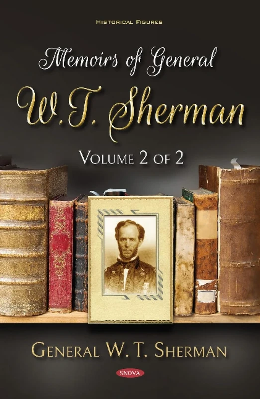 Memoirs of General W.T. Sherman, Volume 2 of 2 (Historical Figures)
