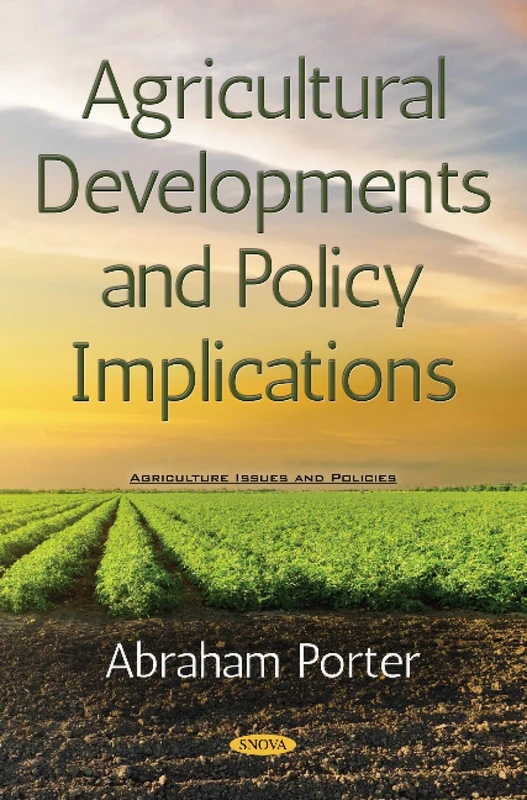 Agricultural Developments and Policy Implications (Agriculture Issues and Policies)