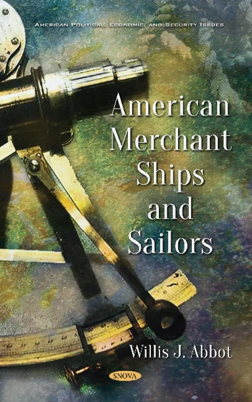 American Merchant Ships and Sailors (American Political, Economic, and Security Issues)