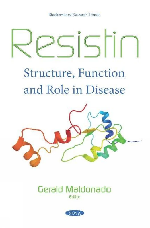 Resistin: Structure, Function and Role in Disease (Genetics - Research and Issues)