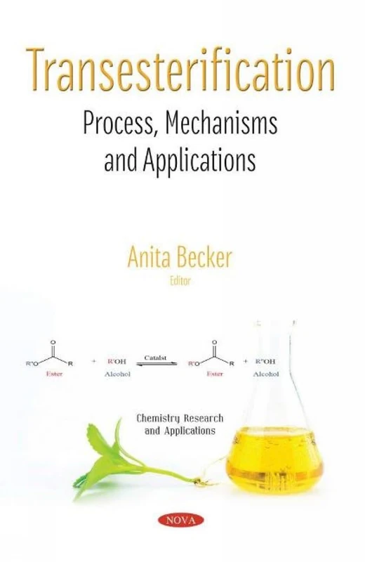 Transesterification: Process, Mechanism and Applications (Chemistry Research and Applications)