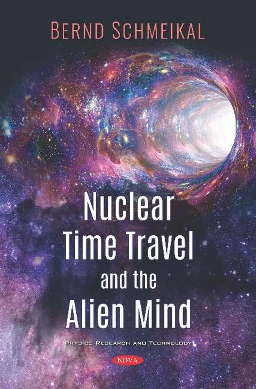 Nuclear Time Travel and The Alien Mind (Private Research and Technology) - Image 1