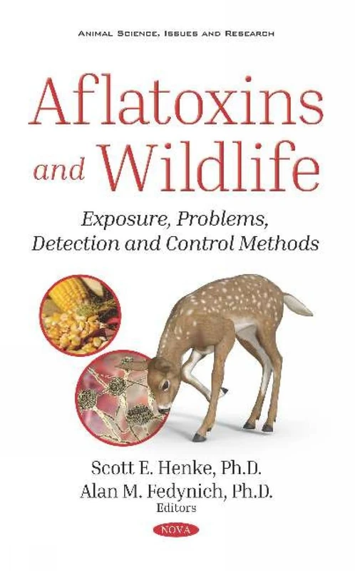 Aflatoxins and Wildlife: Exposure, Problems, Detection and Control Methods (Animal Science, Issues and Research)