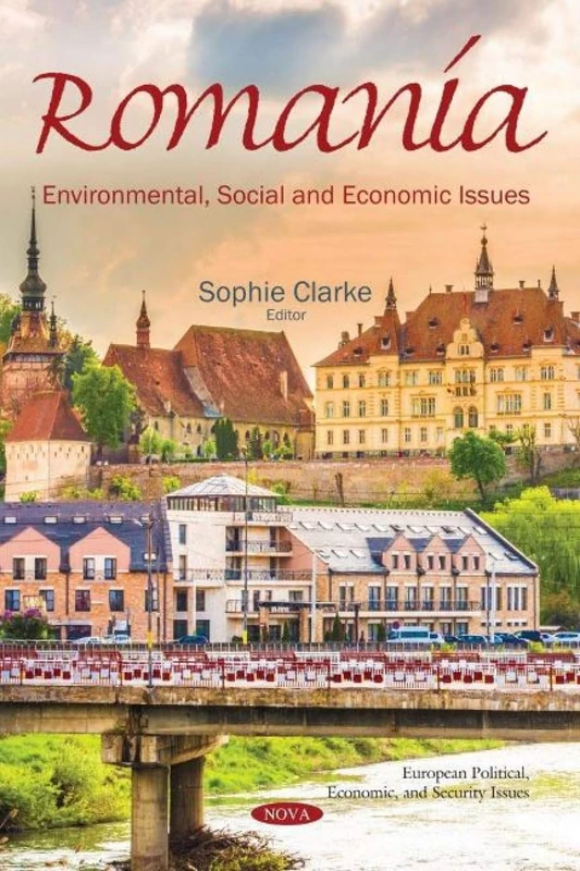 Romania: Environmental, Social and Economic Issues (European Political, Economic, and Security Issues)