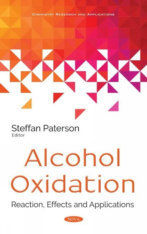 Alcohol Oxidation: Reaction, Effects and Applications (Chemistry Research and Applications)