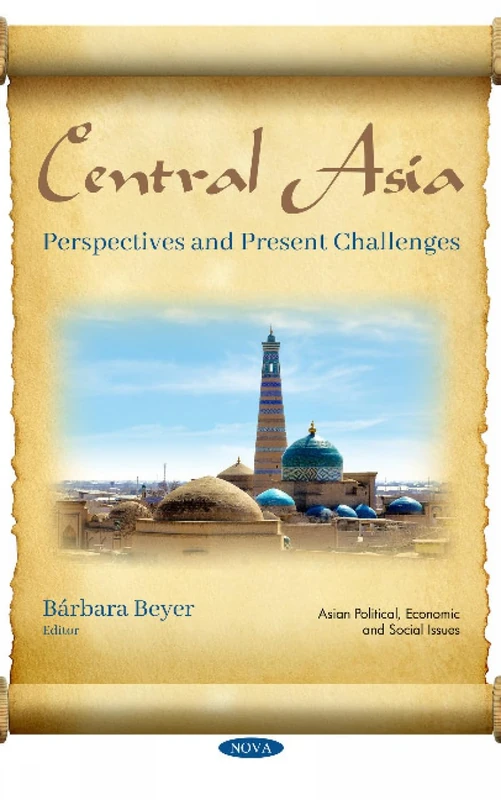 Central Asia: Perspectives and Present Challenges (Asian Political, Economic and Social Issues)