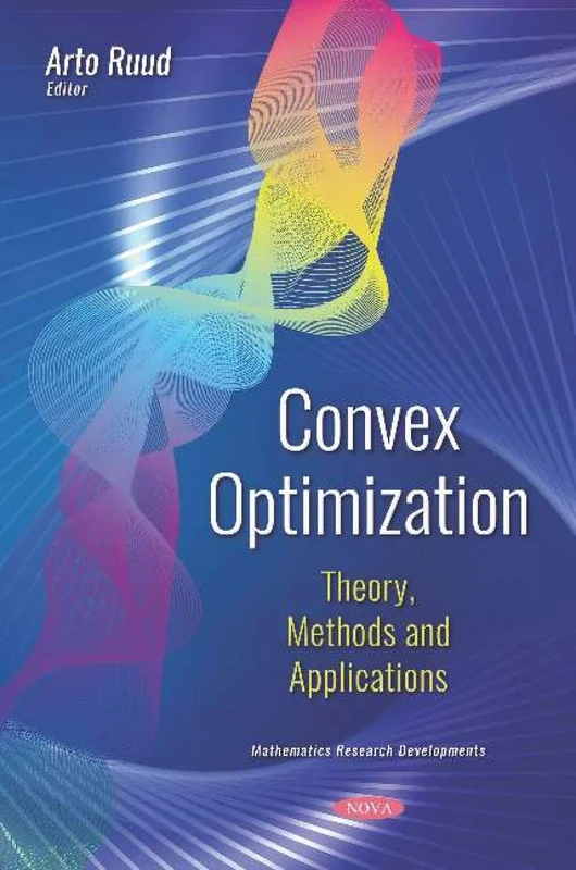 Convex Optimization: Theory, Methods and Applications (Mathematics Research Developments)