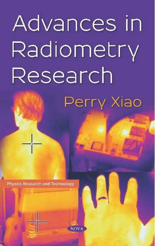 Advances in Radiometry Research (Physics Research and Technology)