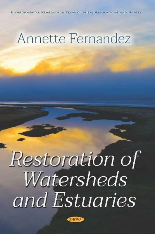 Restoration of Watersheds and Estuaries (Environmental Remediation Technologies, Regulations and Safety)