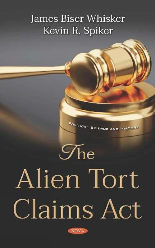 The Alien Tort Claims Act (Political Science and History; Congressional Policies, Practices and Procedures)