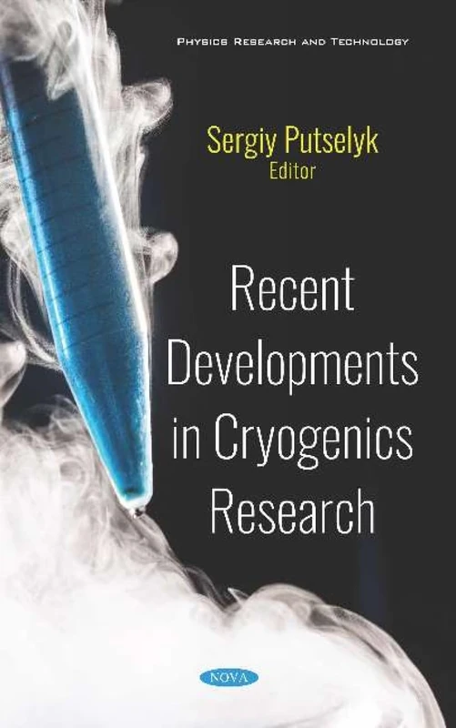 Recent Developments in Cryogenics Research (Physics Research and Technology)