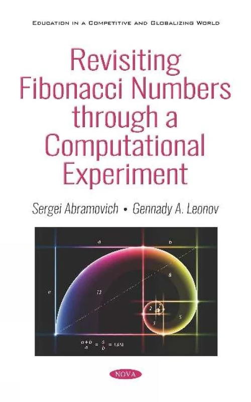Revisiting Fibonacci Numbers through a Computational Experiment (Education in a Competive and Globalizing World)