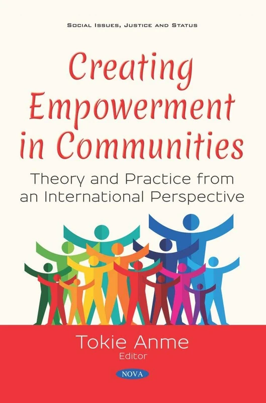 Creating Empowerment in Communities: Theory and Practice from an International Perspective (Social Issues, Justice and Status)