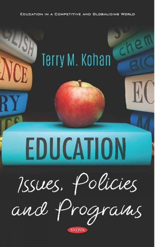Education: Issues, Policies and Programs (Education in a Competitive and Globalizing World)