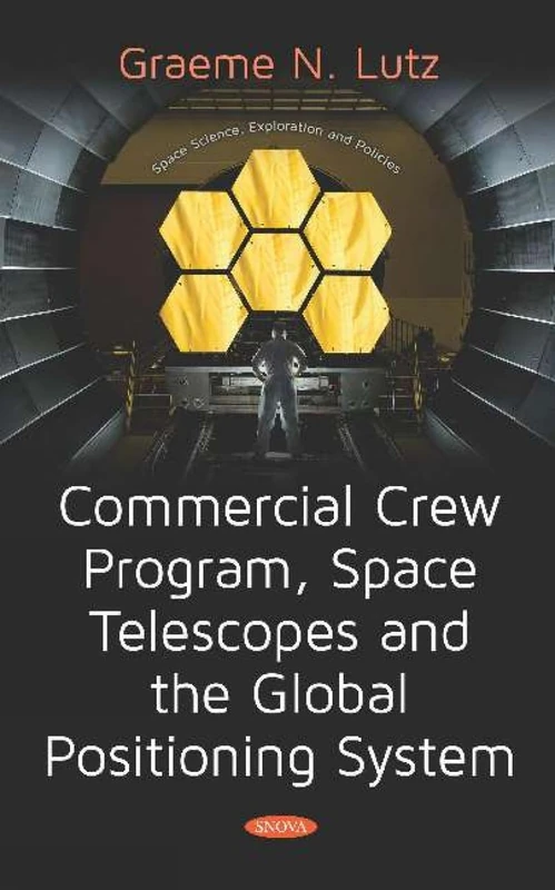 Commercial Crew Program, Space Telescopes and the Global Positioning System Telescopes and the Global Positioning System