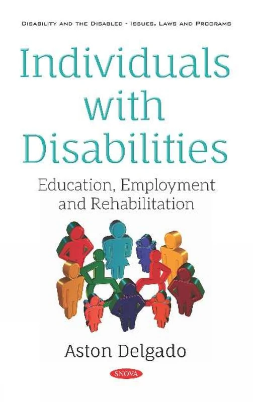 Individuals with Disabilities: Education, Employment and Rehabilitation (Disability and the Disabled-issues, Laws and Programs)