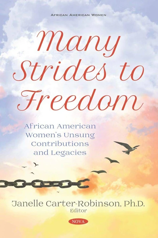 Many Strides to Freedom: African American Women s Unsung Contributions and Legacies - Image 1