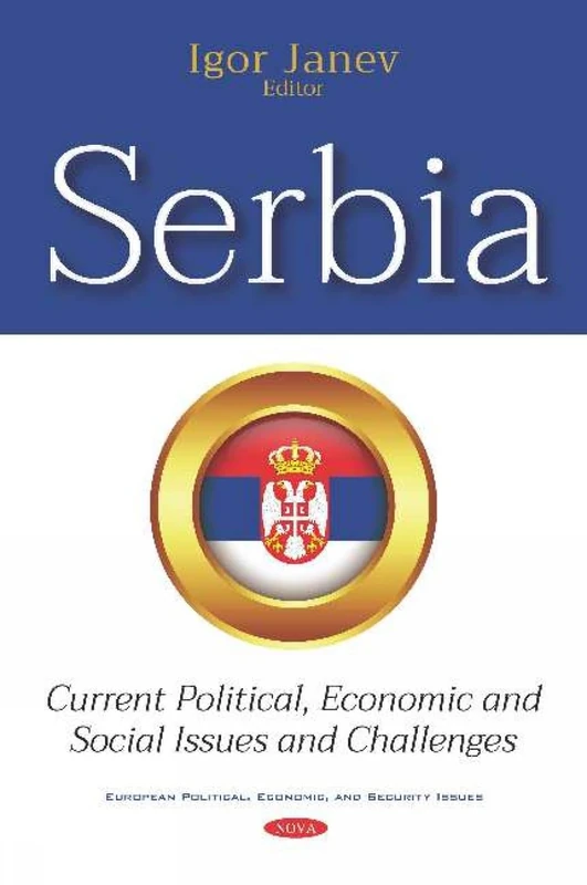 Serbia: Current Political, Economic and Social Issues Book