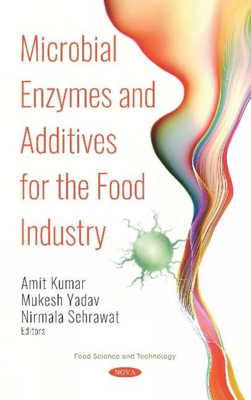 Microbial Enzymes and Additives for the Food Industry (Food Science and Technology)