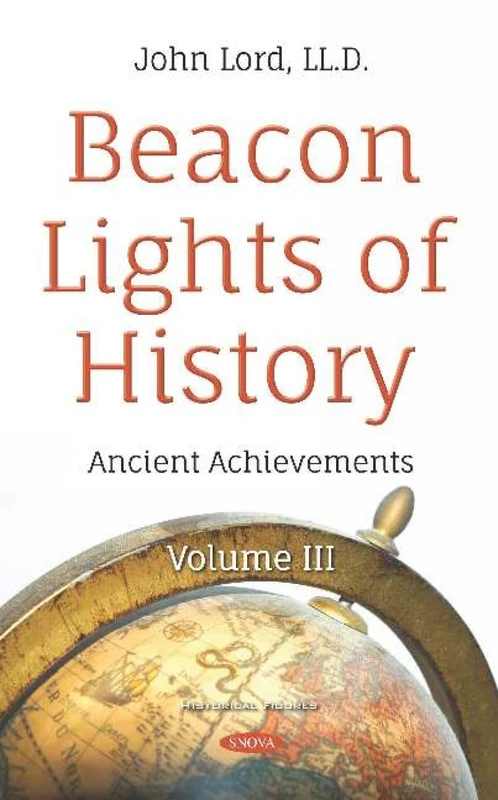Beacon Lights of History: Volume III - Ancient Achievements