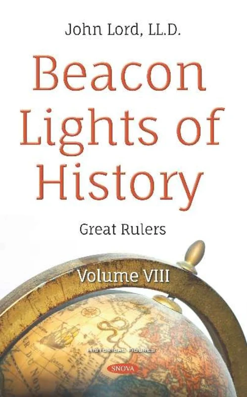 Beacon Lights of History: Volume VIII -- Great Rulers (Historical Figures)