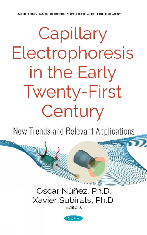 Capillary Electrophoresis in the Early Twenty-First Century: New Trends and Relevant Applications (Chemical Engineering Methods and Technology)