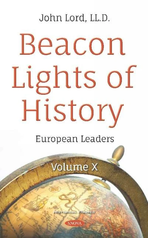 Beacon Lights of History: Volume X - European Leaders