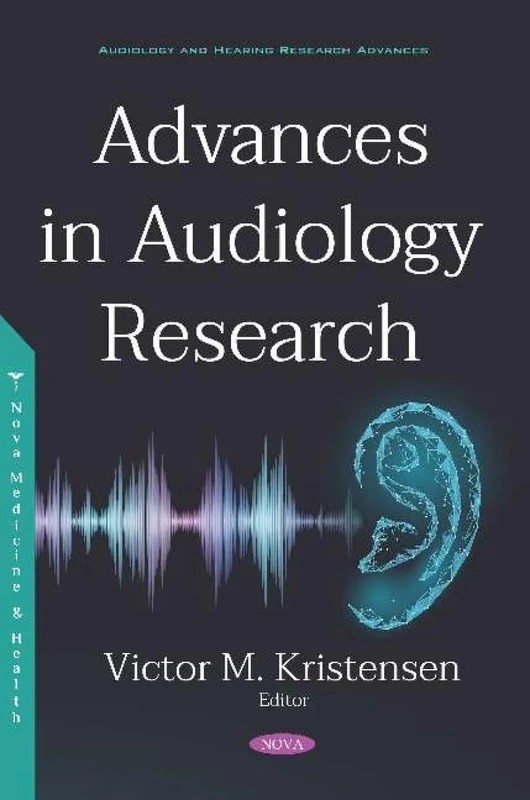 Advances in Audiology Research (Audiology and Hearing Research Advances)