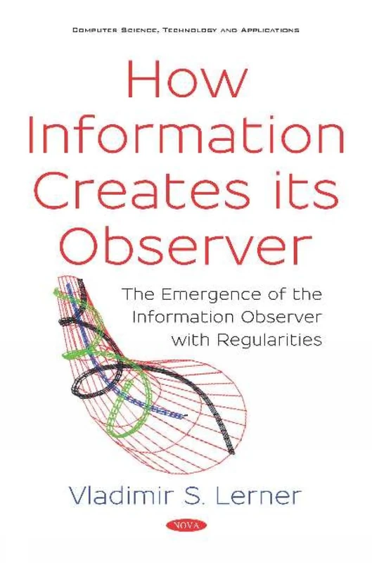 How Information Creates its Observer?: The Emergence of the Information Observer with Regularities