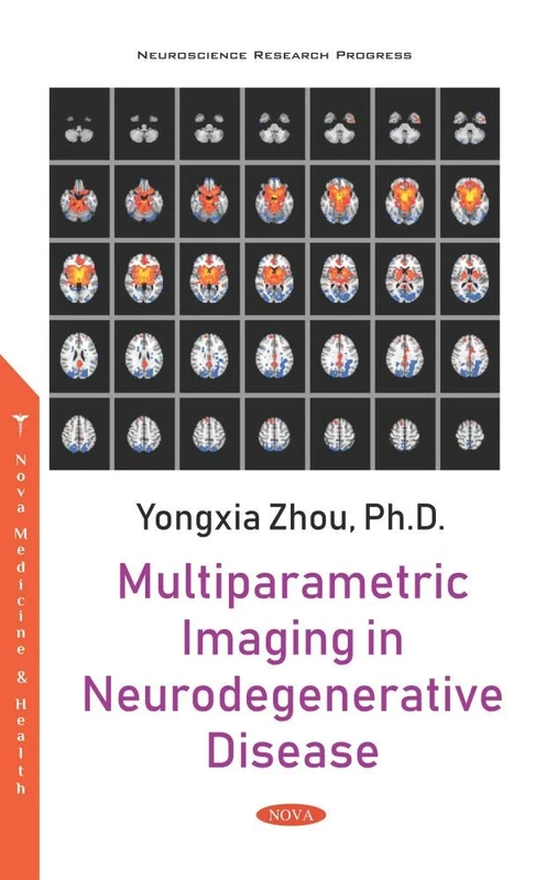 Multiparametric Imaging in Neurodegenerative Disease (Neuroscience Research Progress)