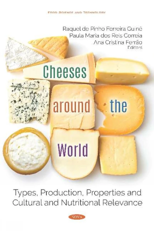 Cheeses around the World: Types, Production, Properties and Cultural and Nutritional Relevance