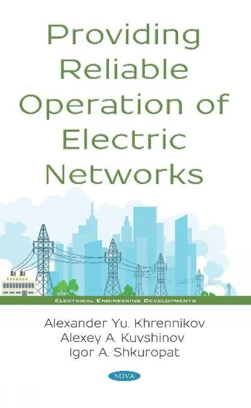 Providing Reliable Operation of Electric Networks (Electrical Engineering Developments)