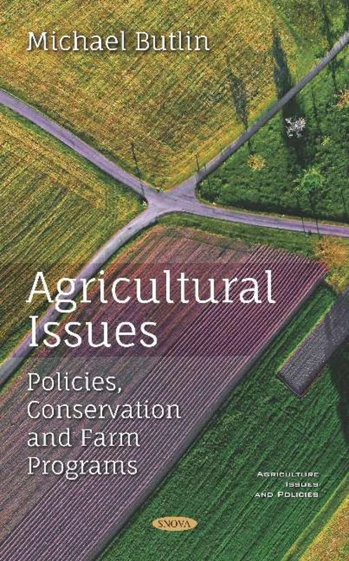 Agricultural Issues: Policies Conservation and Farm Programs
